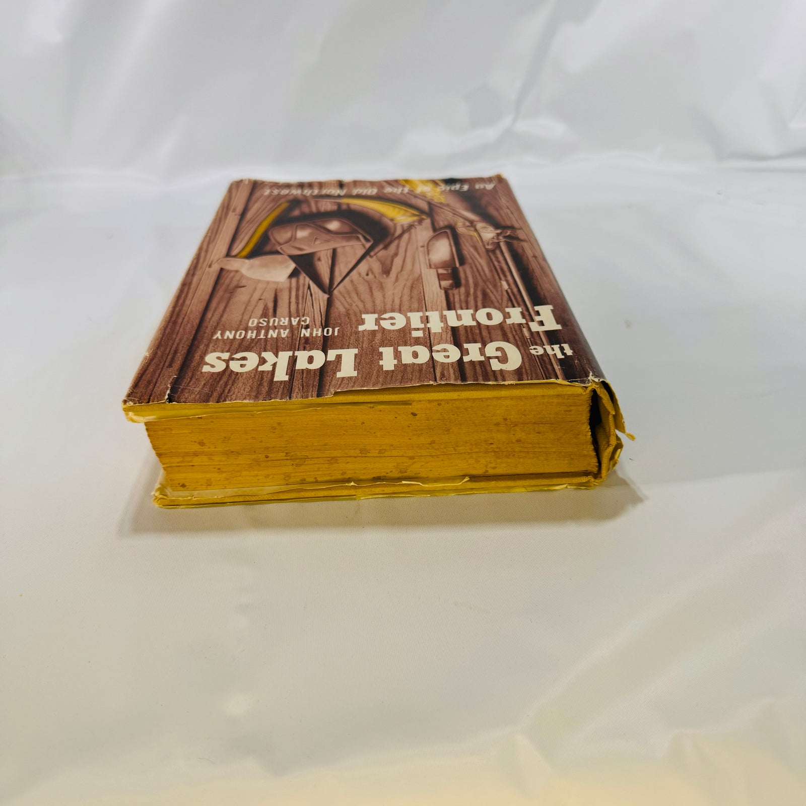 The Great Lakes Frontier An Epic of the Old Northwest by John Anthony Caruso 1961 First Edition The Bobbs-Merrill Co.