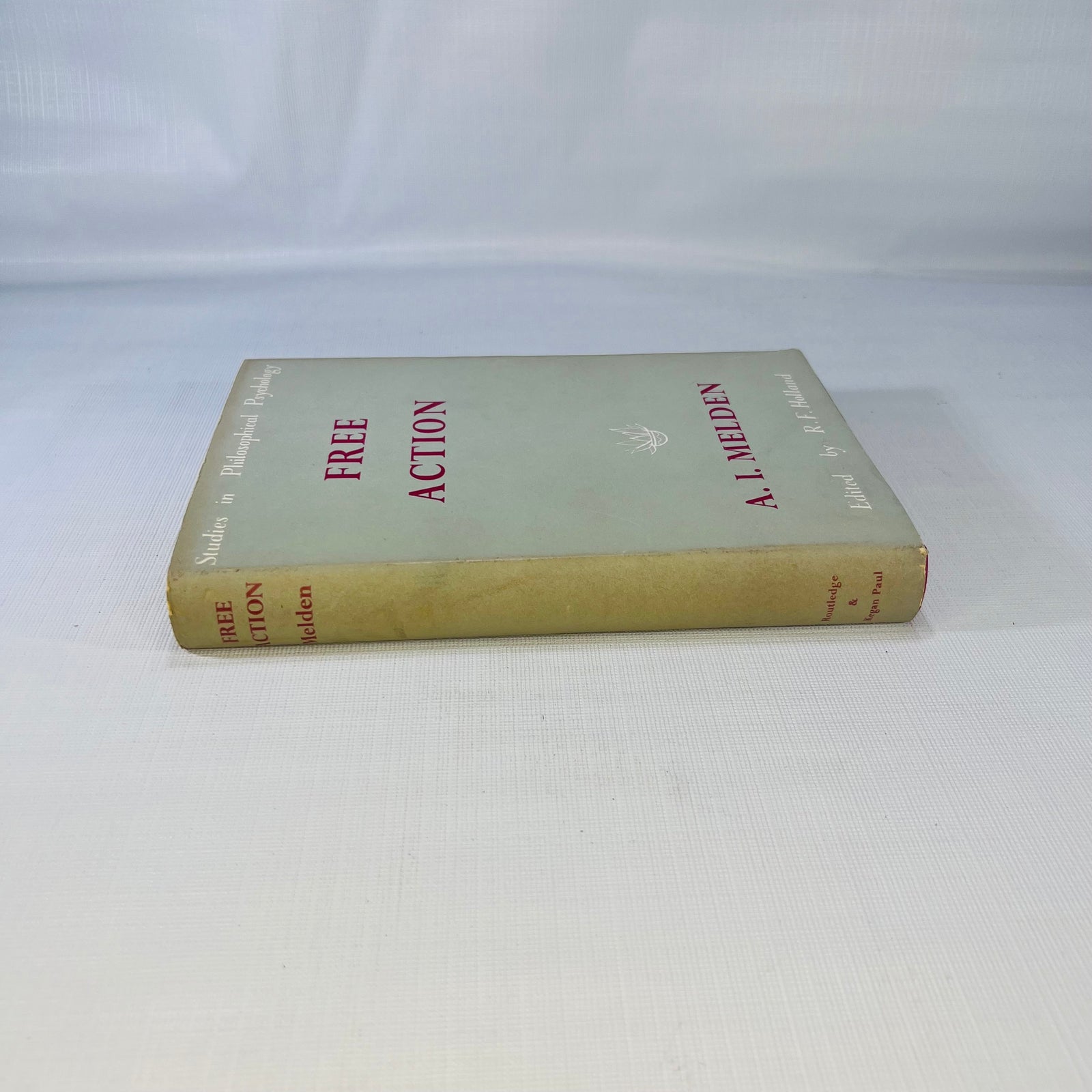 Free Action by A.I. Melden 1964 Part of the Studies in Philosophical Psychology Routledge & Kegan Paul