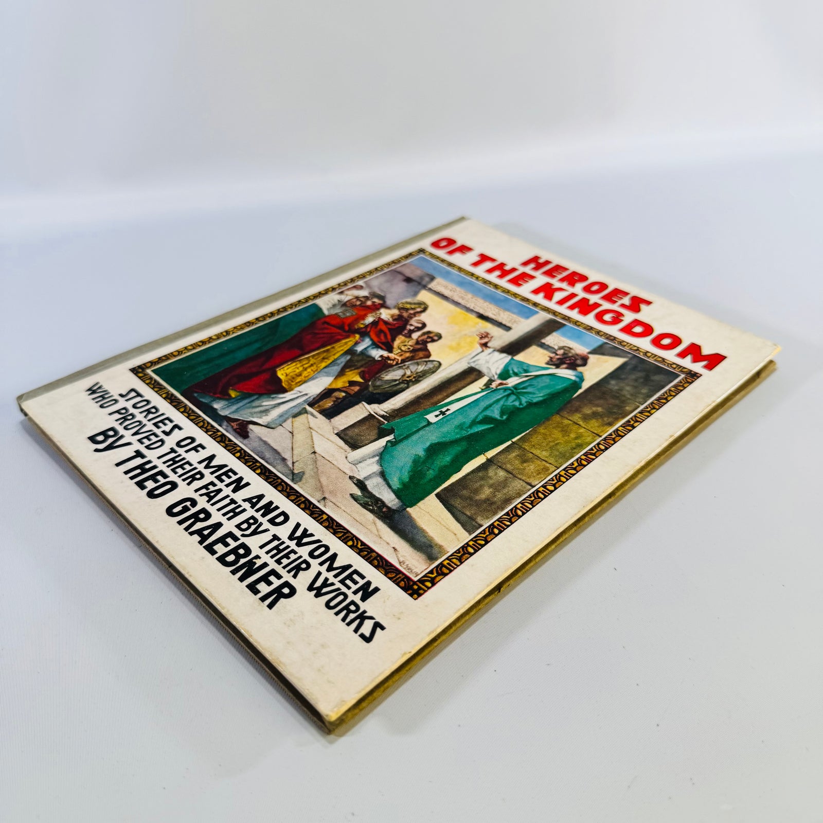 Heroes of the Kingdom by Theo Graebner Vintage Hardcover Lutheran Reformation History Illustrated 64 Pages