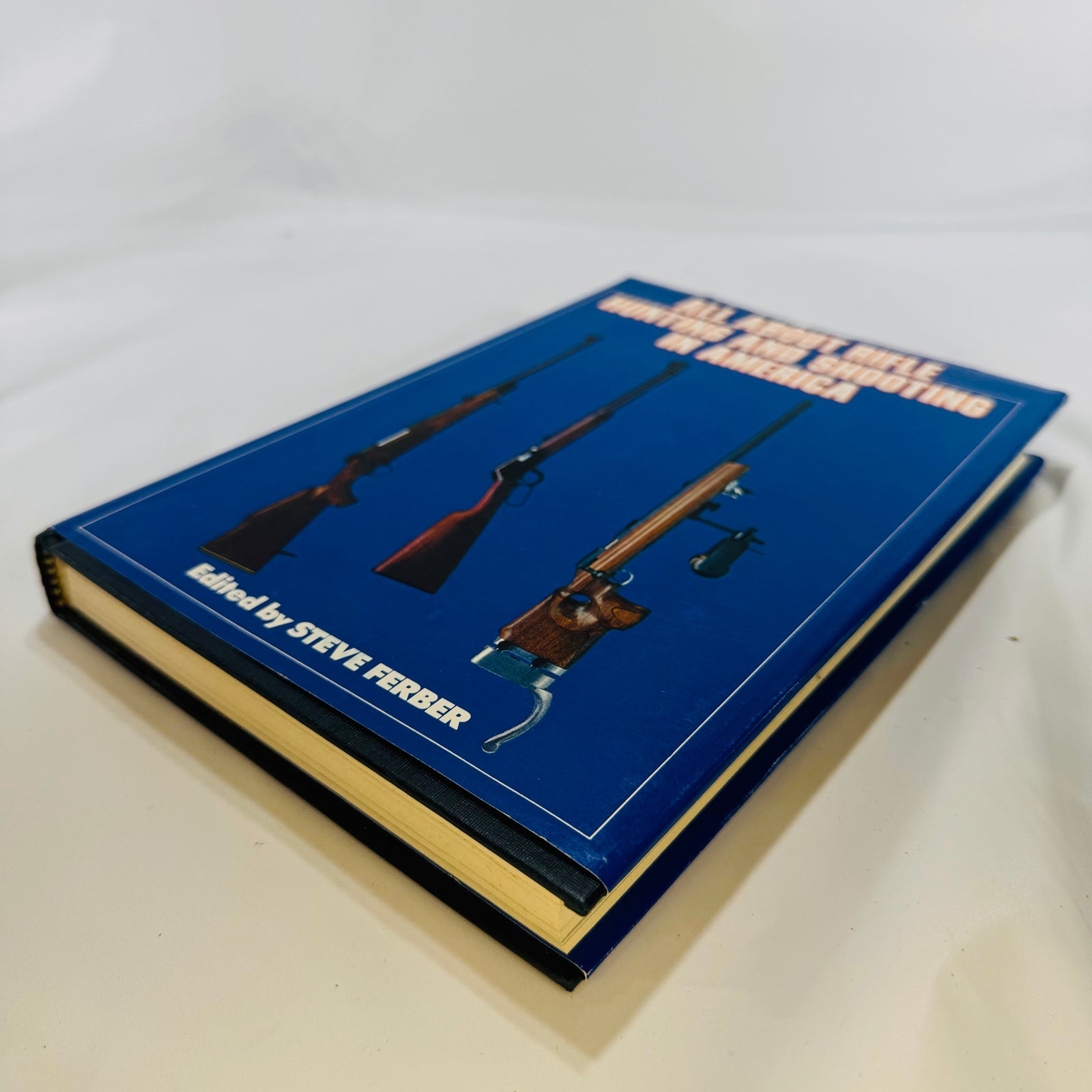 All About Rifle Hunting and Shooting in America edited by Steve Ferber 1976 Winchester Press