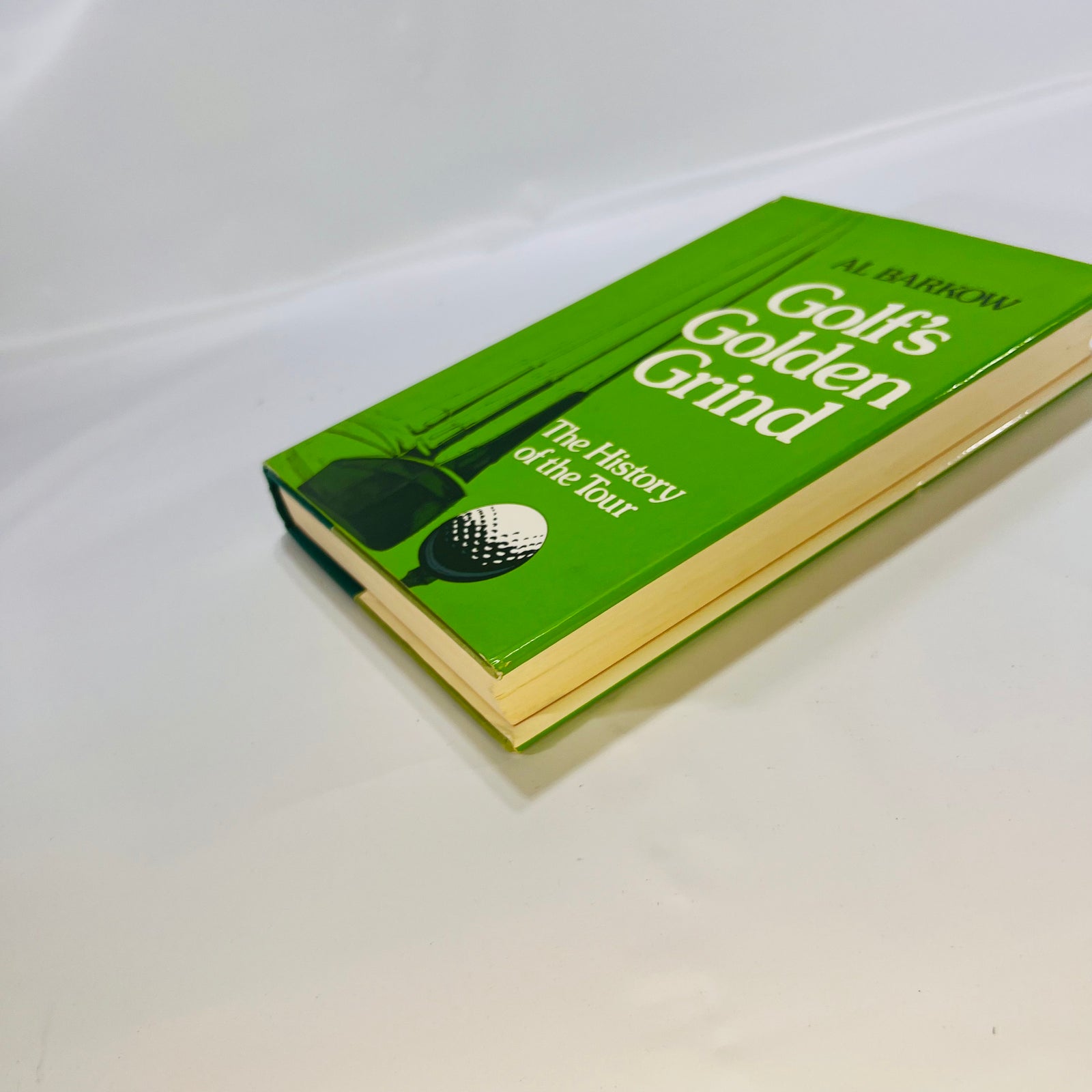 Golf's Golden Grind: The History of the Tour by Al Barkow 1974 First Edition Harcourt Brace Jovanovich