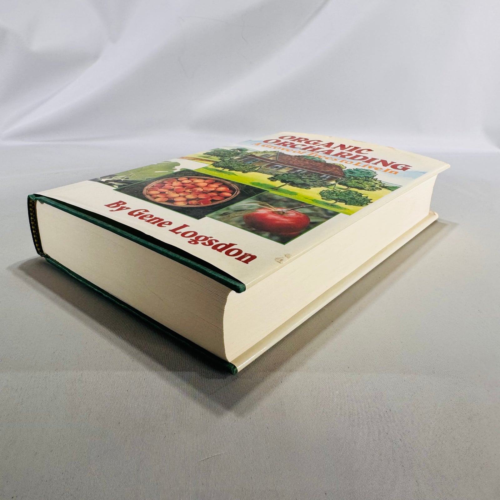 Organic Orcharding: A Grove of Trees to Live In (1981) — Gene Logsdon | Illustrated Sustainable Agriculture, Gardening & Homesteading, Nature Reference