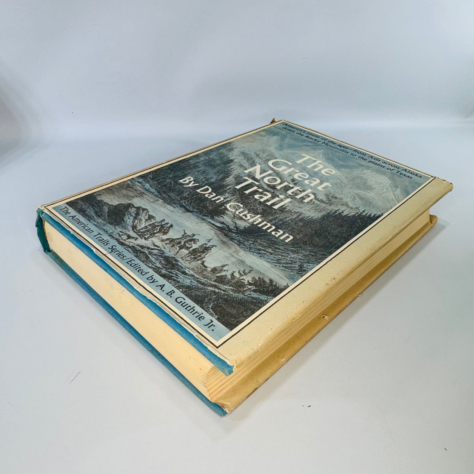 The Great North Trail — Dan Cushman | 1966 | American History, Western Trails