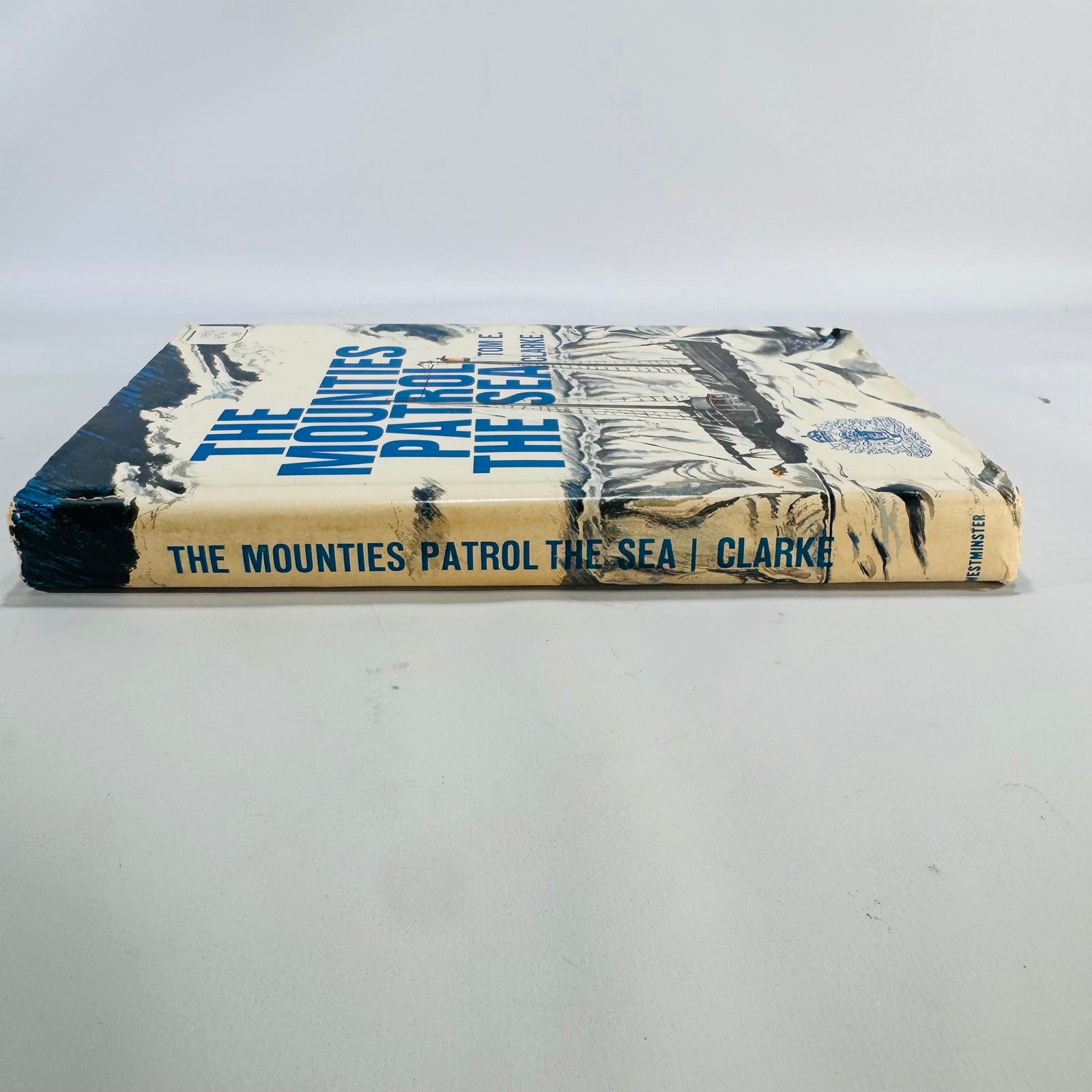 The Mounties Patrol the Sea (1969) — Tom E. Clarke | Dust Jacket, Nonfiction Arctic Exploration, Maritime History