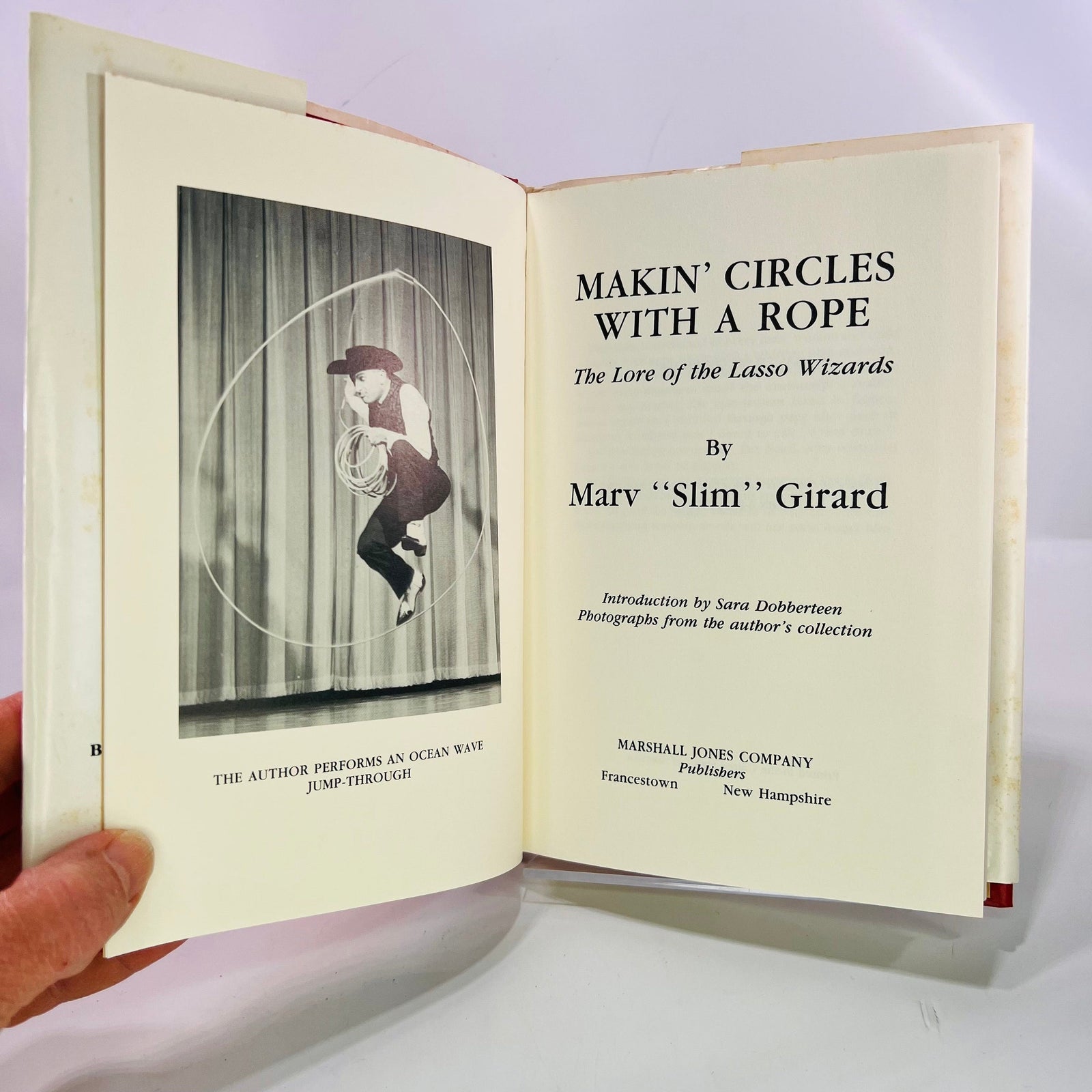 Makin Circles with a Rope The Lore of the Lasso Wizards by Marv "Slim" Girard 1985 Marshal Jones Company Vintage Book