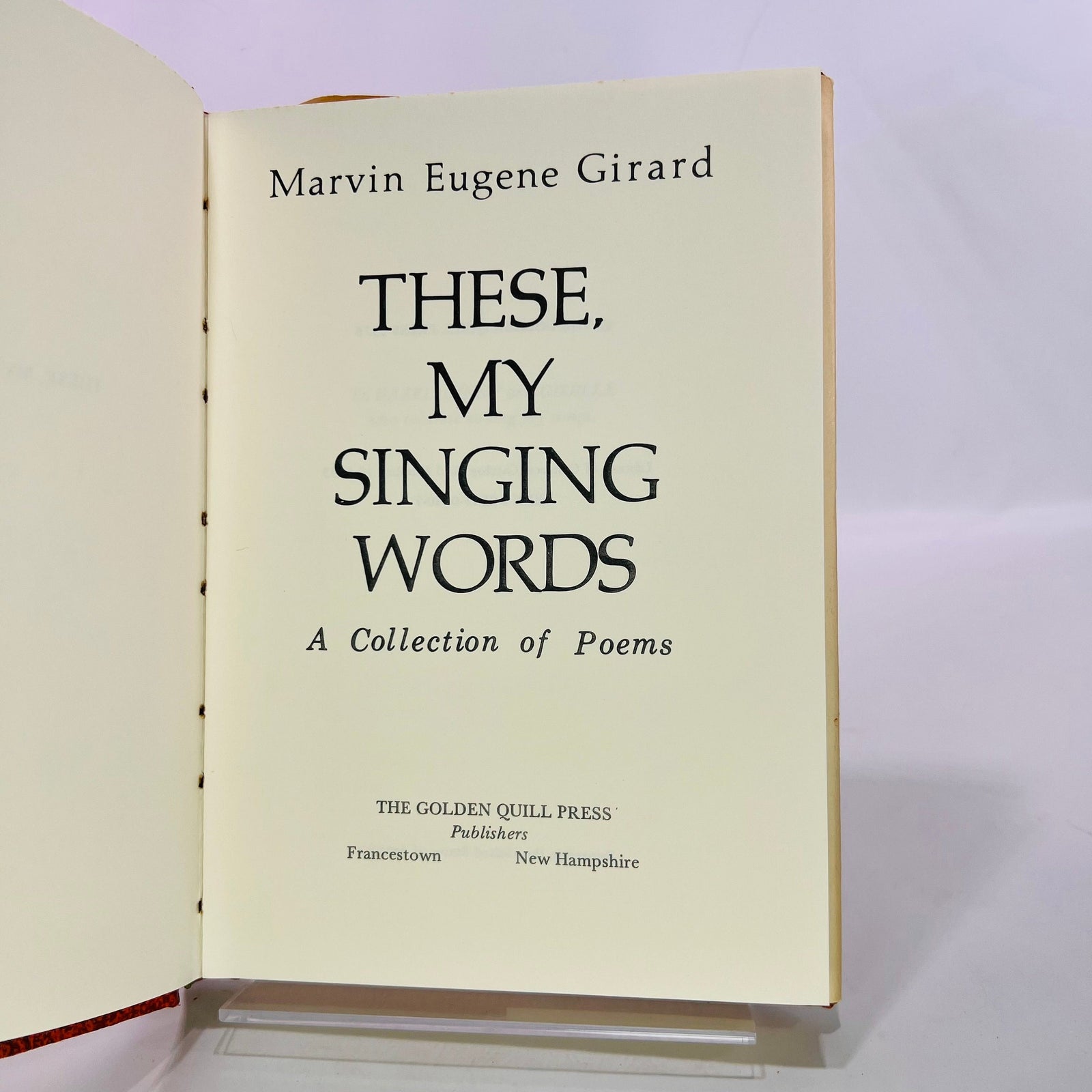 These, My Singing Words A Collection of Poems by Marvin Girard 1976 The Golden Quill Vintage Book