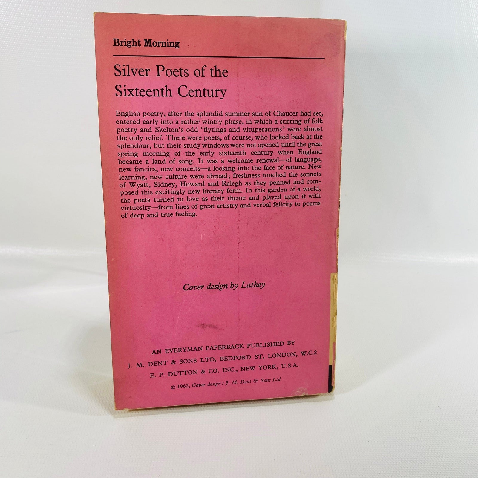 Silver Poets of the Sixteenth Century edited by Gerald Bullett 1964 An Everyman Paperback Vintage Book