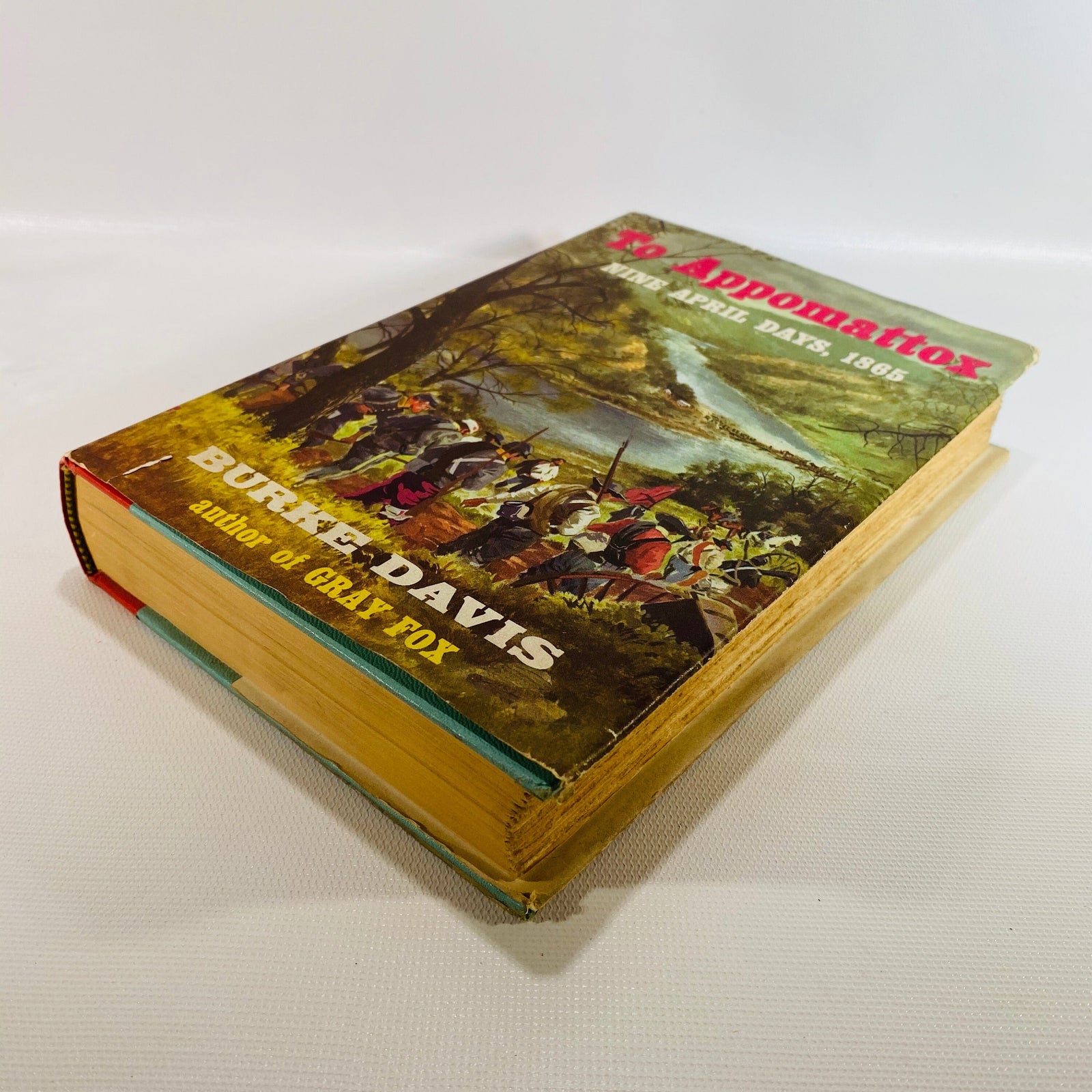To Appomattox Nine April Days, 1865 by Burke Davis 1956 Vintage Book