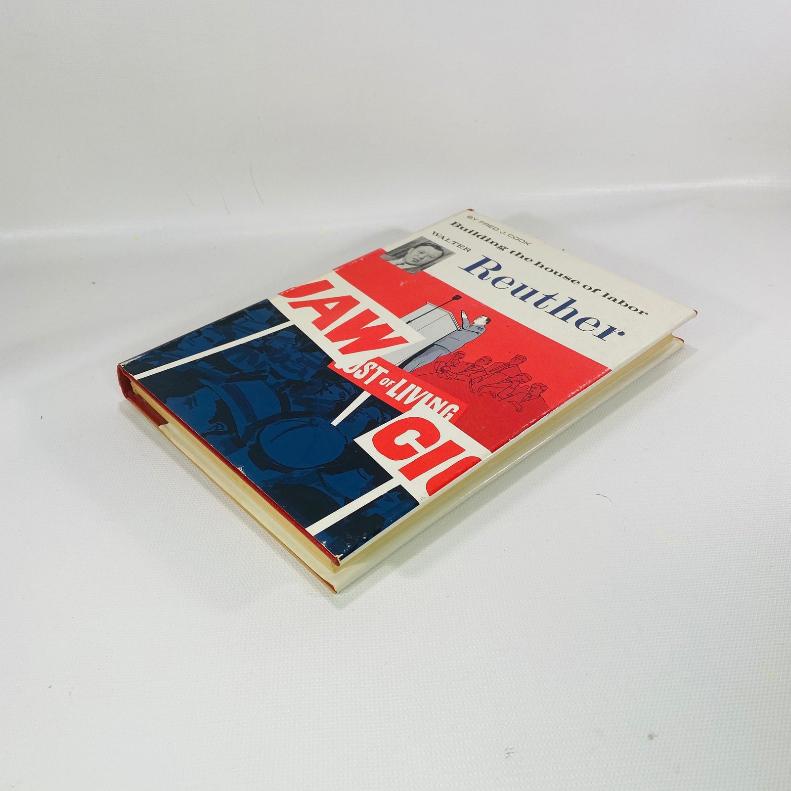 Building the House of Labor Walter Reuther by Fred Cook 1963 Encyclopedia Britannica Inc Vintage Book