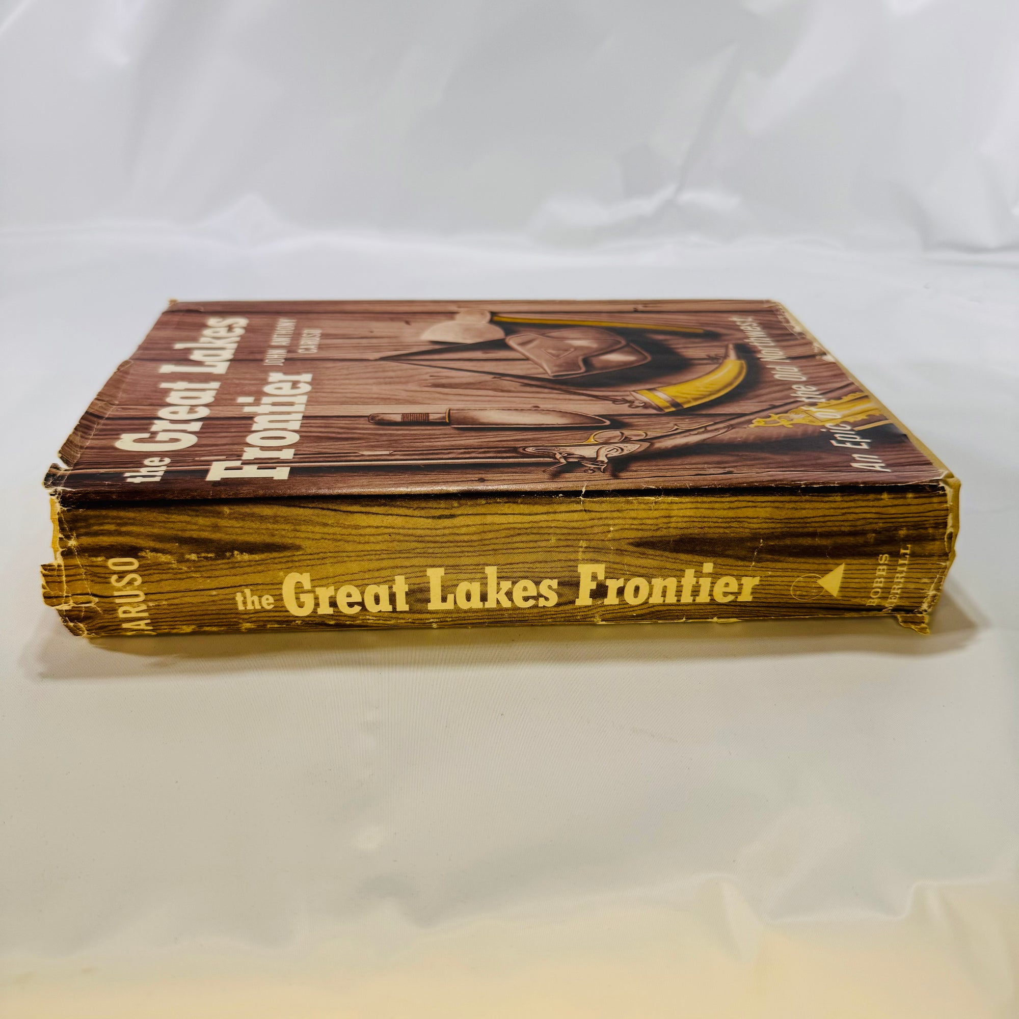 The Great Lakes Frontier An Epic of the Old Northwest  by John Anthony Caruso 1961 First Edition The Bobbs-Merrill Co.