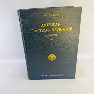 1962 American Practical Navigator Bowditch U.S. Navy Nautical Navigation Hardcover