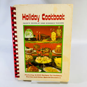 1970 Holiday Cookbook Favorite Recipes of Home Economics Teachers Spiral Bound 2000 Recipes