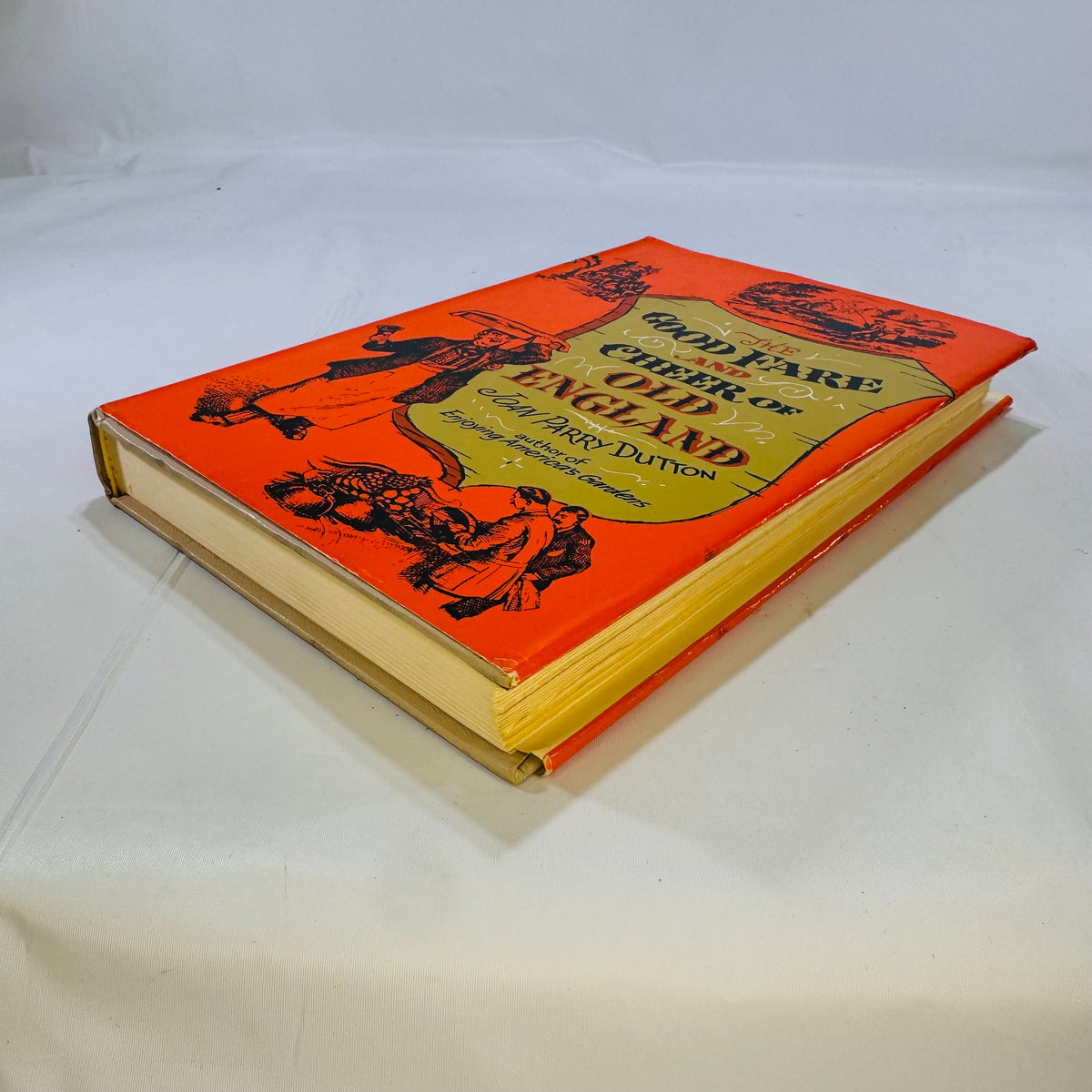 The Good Fare and Cheer of Old England by Joan Parry Dutton 1960 Reynal & Company