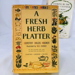 Vintage Herb and Seasonal Cooking Collection: "A Fresh Herb Platter" by Dorothy Childs Hogner (1961) & "Cooking by Calendar" by Ruth A. Matson (1955