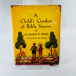 A Child's Garden of Bible Stories by Arthur W. Gross 1948 Hardcover with Dust Jacket, Rod Taenzer Illustrations