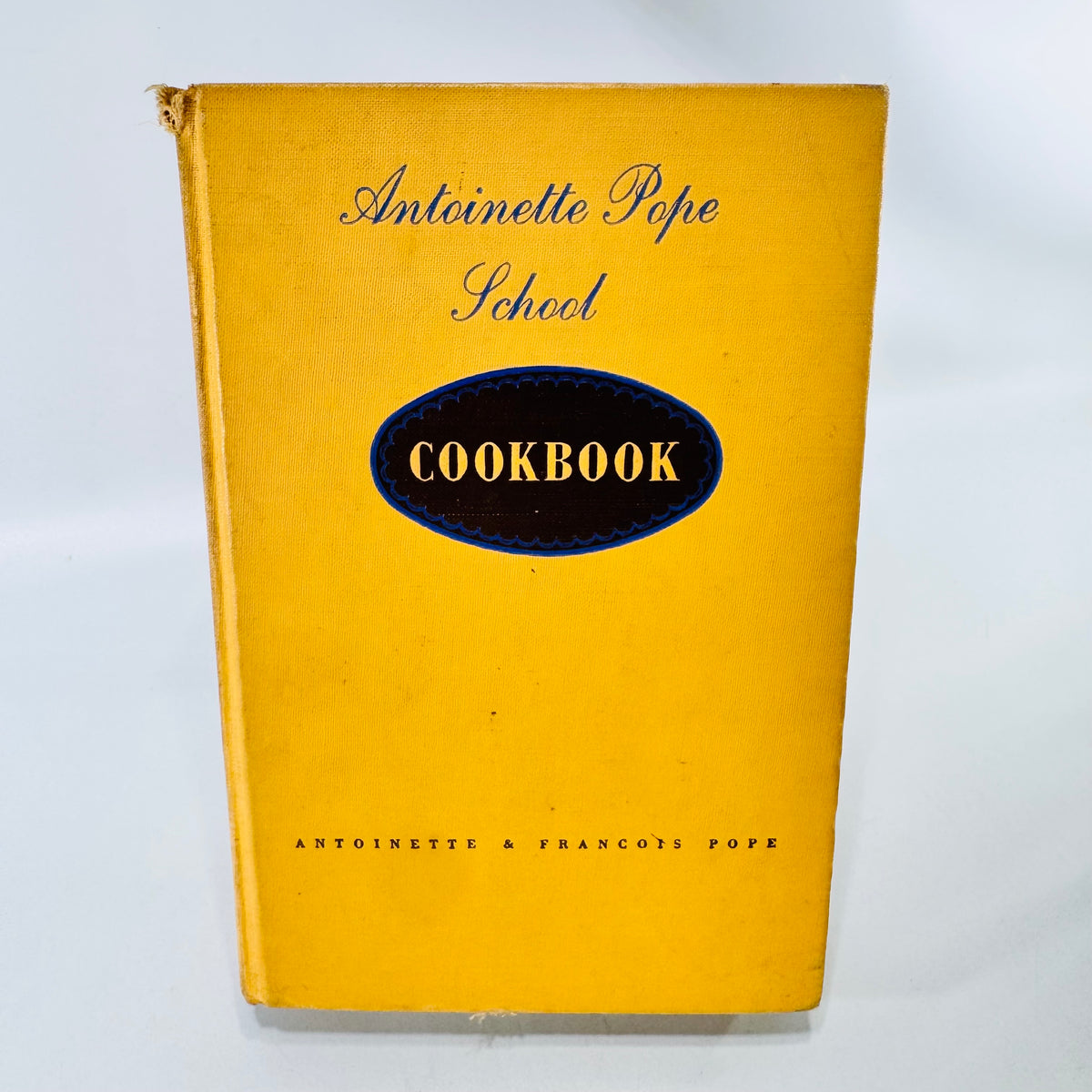 Antoinette Pope School Cookbook 1951 Tenth Printing by Antoinette and Francois Pope Hardcover with Handwritten Notes