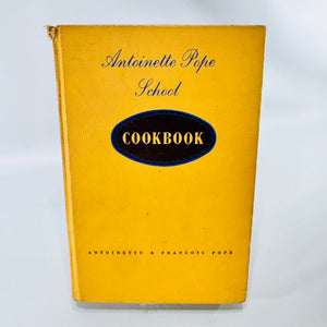 Antoinette Pope School Cookbook 1951 Tenth Printing by Antoinette and Francois Pope Hardcover with Handwritten Notes