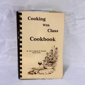 Cooking with Class Cookbook by Saint Joe's Alumni & Friends Neola, Iowa