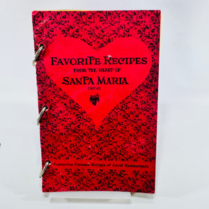 Favorite Recipes from the Heart of Santa Maria 1967-68 California Community Cookbook
