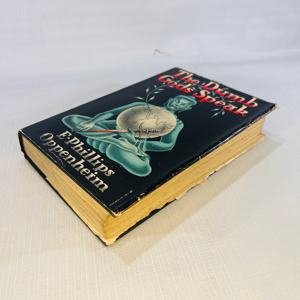 The Dumb Gods Speak by E. Phillips Oppenheim  1937 Little Brown and Company
