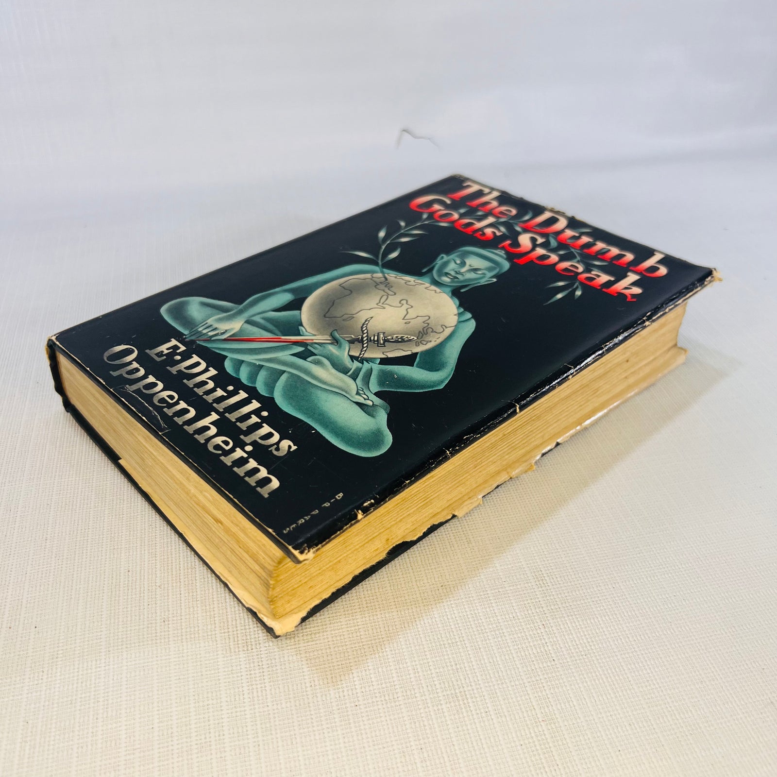 The Dumb Gods Speak by E. Phillips Oppenheim  1937 Little Brown and Company