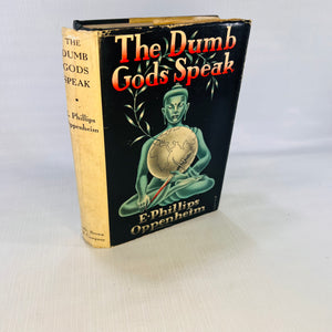 The Dumb Gods Speak by E. Phillips Oppenheim  1937 Little Brown and Company