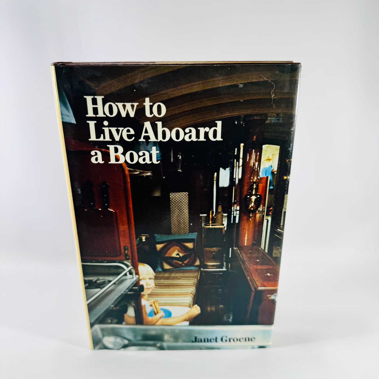 How to Live Aboard a Boat by Janet Groene 1983 Hearst Marine Hardcover with Dust Jacket