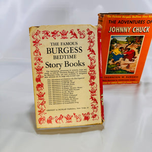 Two Burgess Bedtime Story Books The Adventures of Johnny Chuck 1941 The Adventures of Reddy Fox 1941 by Thorton Burgess illustrated by Harrison Cady Grosset Dunlap