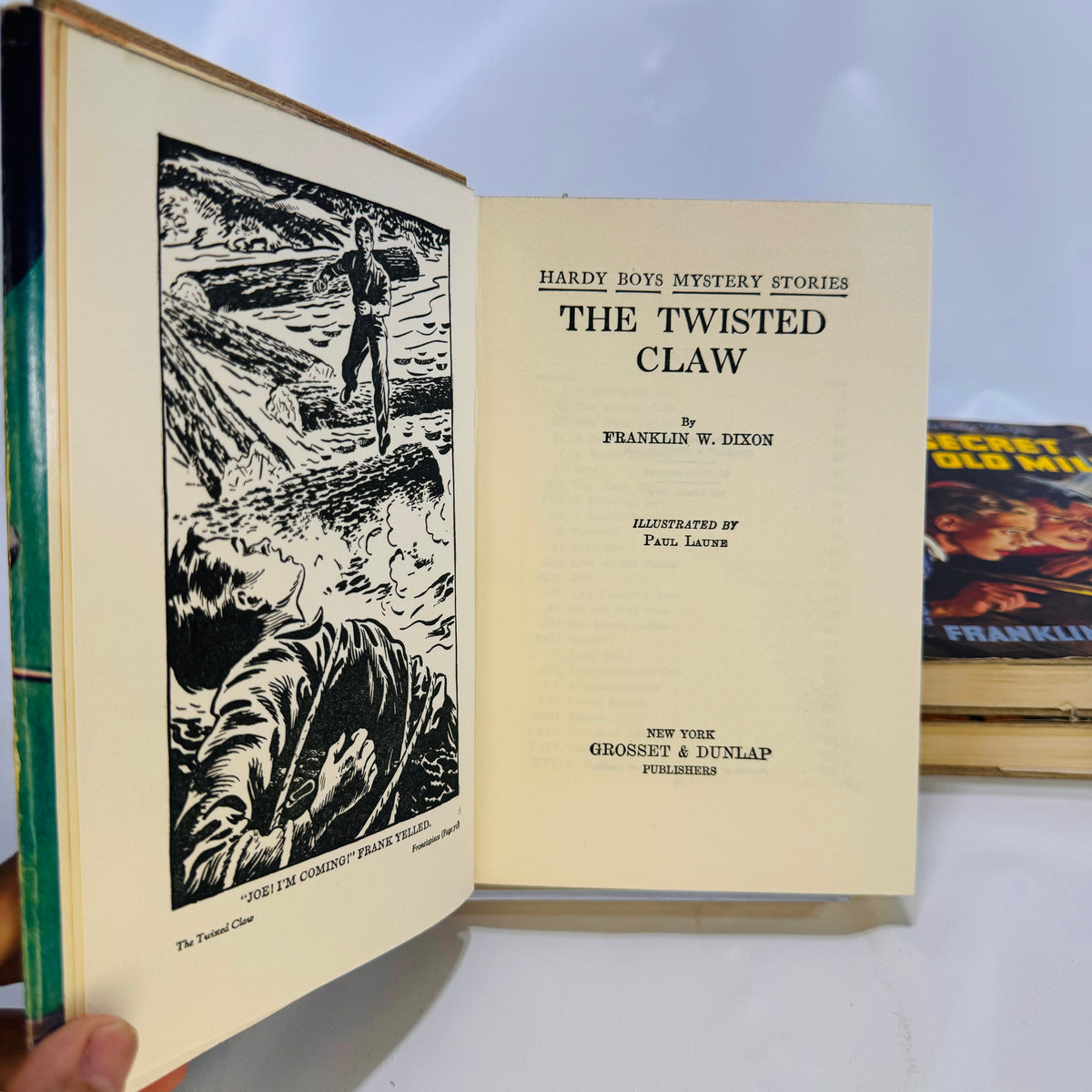 The Hardy Boys The Secret of the Old Mill 1927 The Secret of the Caves 1929 The Twisted Claw 1939 by F.W. Dixon Grosset and Dunlap