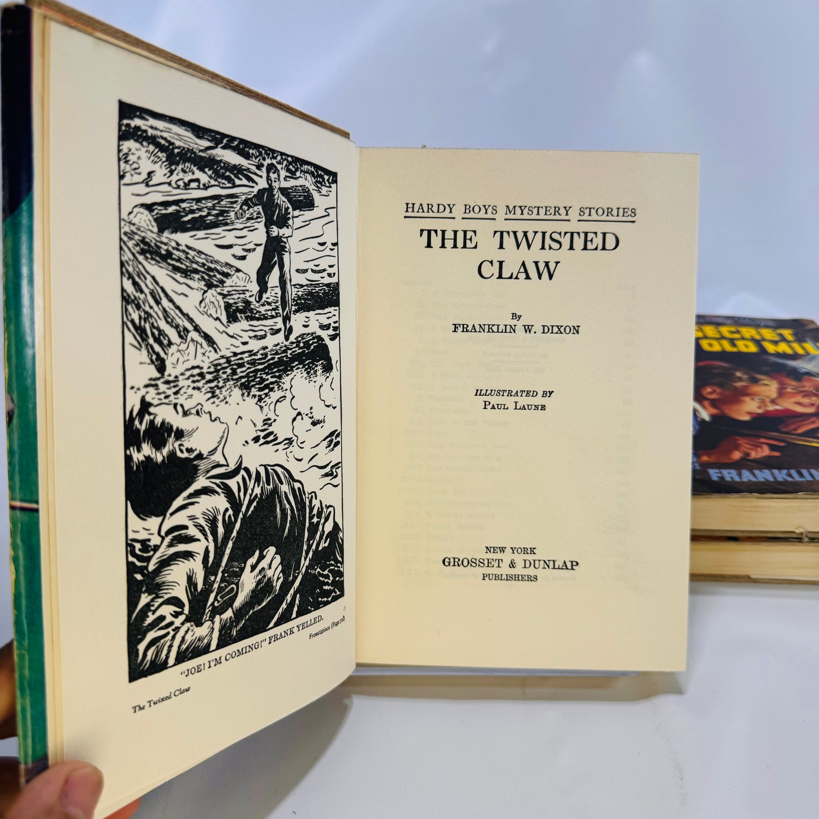 The Hardy Boys The Secret of the Old Mill 1927 The Secret of the Caves 1929 The Twisted Claw 1939 by F.W. Dixon Grosset and Dunlap