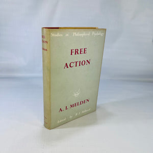 Free Action by A.I. Melden 1964 Part of the Studies in Philosophical Psychology  Routledge & Kegan Paul