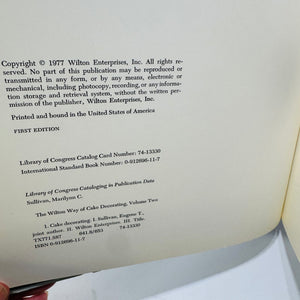 The Wilton Way of Cake Decorating, Volume Two — A Complete Encyclopedia Eugene T. and Marilynn C. Sullivan | Wilton Enterprises | 1977 First Edition