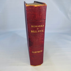 Remarks by Bill Nye (Edgar W. Nye) over 150 Illustrations by J.H. Smith  F.T. Neely