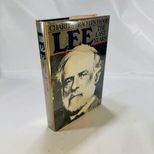 Lee the Last Years by Charles Bracelen Flood 1981 First Edition Houghton Mifflin Harcourt