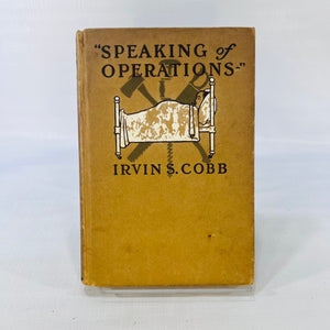 Speaking of Operations Irvin S. Cobb illustrations by Tony Sarg 1915 George H. Doran Company