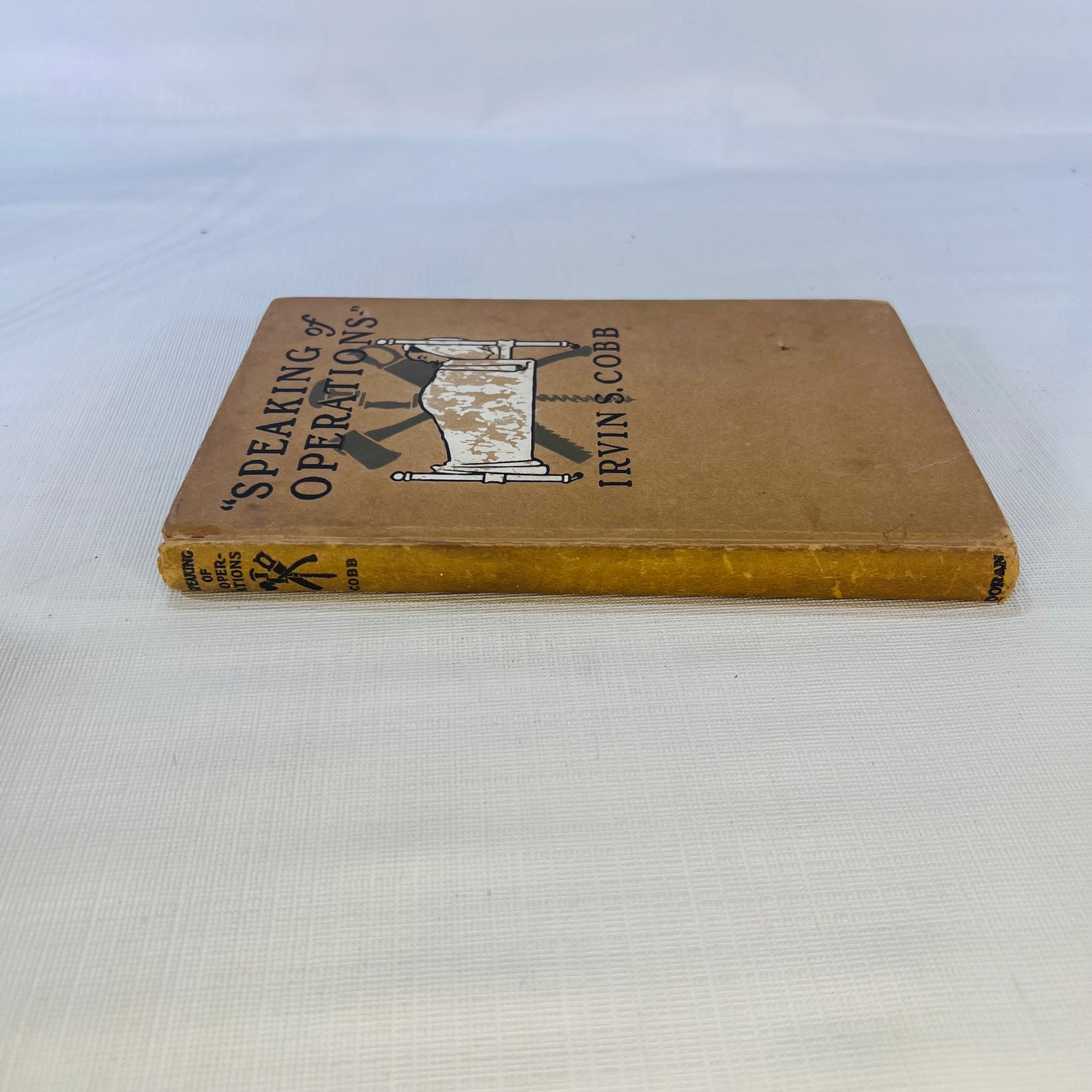 Speaking of Operations Irvin S. Cobb illustrations by Tony Sarg 1915 George H. Doran Company