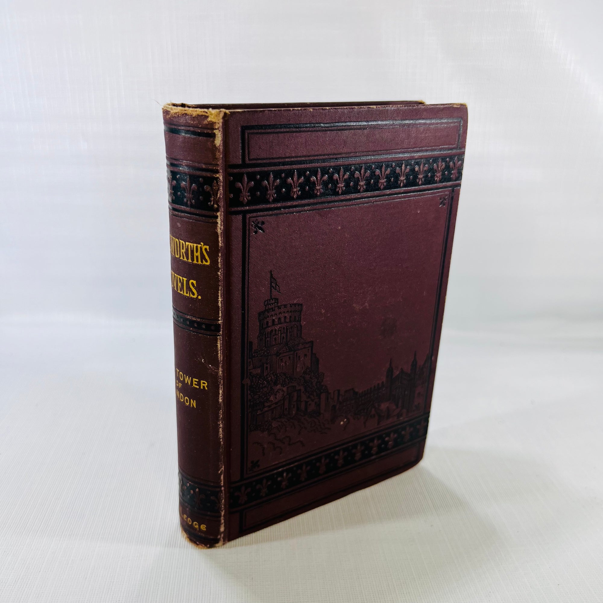 The Tower of London an Historical Romance by William Harrison Ainsworth George illustrated by George Cruikshank circa 1900s Routledge and Sons
