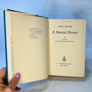 A Mortal Flower China Autobiograhy History by Han Suyin  1966 First American Edition  G.P. Putnam's Sons