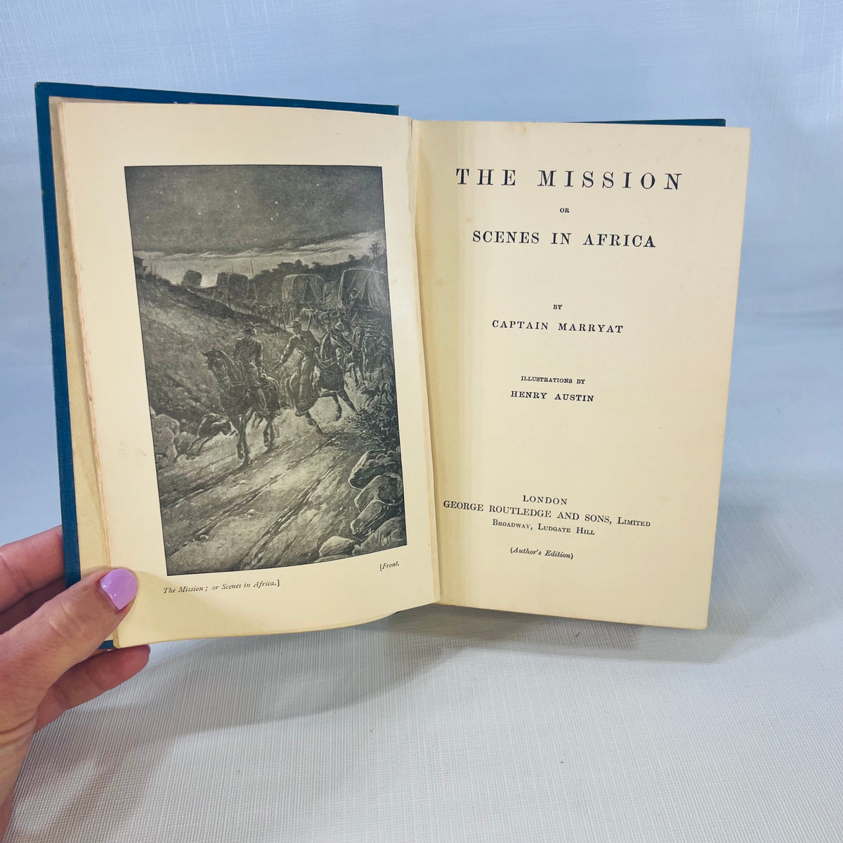 The Mission or Scenes in Africa by Captian Marryat illustrations by Henry Autsin No Publishing Date Found George Routledge and Sons Author's Edition