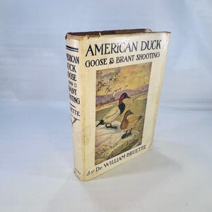 American Duck Goose & Brant Shooting by Dr. William Bruette inline and Color Illustrations by Clement B. Davis 1934 Charles Scribners Sons
