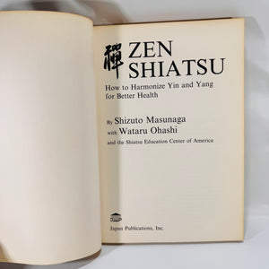 Zen Shiatsu: How to Harmonize Yin and Yang for Better Health by Shizuto Masunaga (1977), Paperback