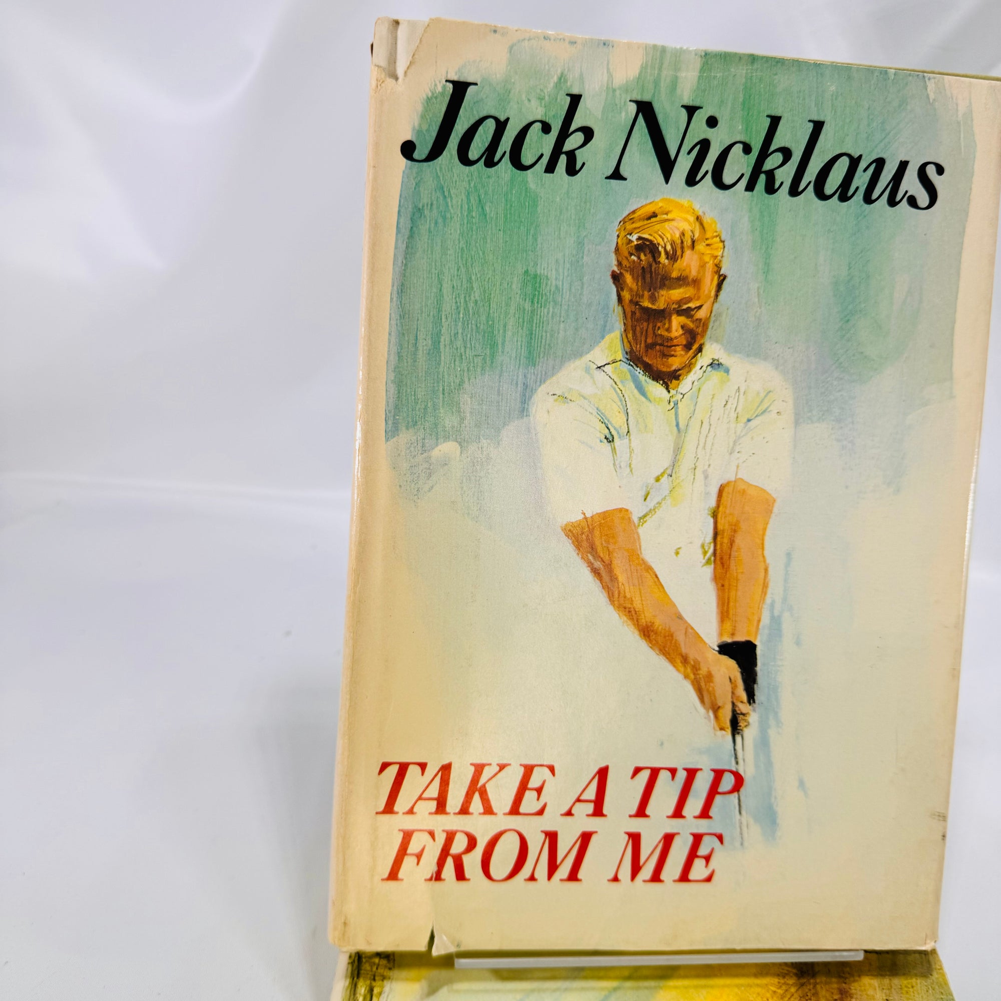 Take a Tip from Me (1968), My 55 Ways to Lower Your Score (1964)  by Jack Nicklaus Simon and Schuster Hardcover