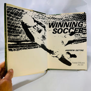 How to Play Winning Soccer by Andrew Dettre 1978 First Edition Hardcover with Dustjacket Bookthrift Marketing Inc