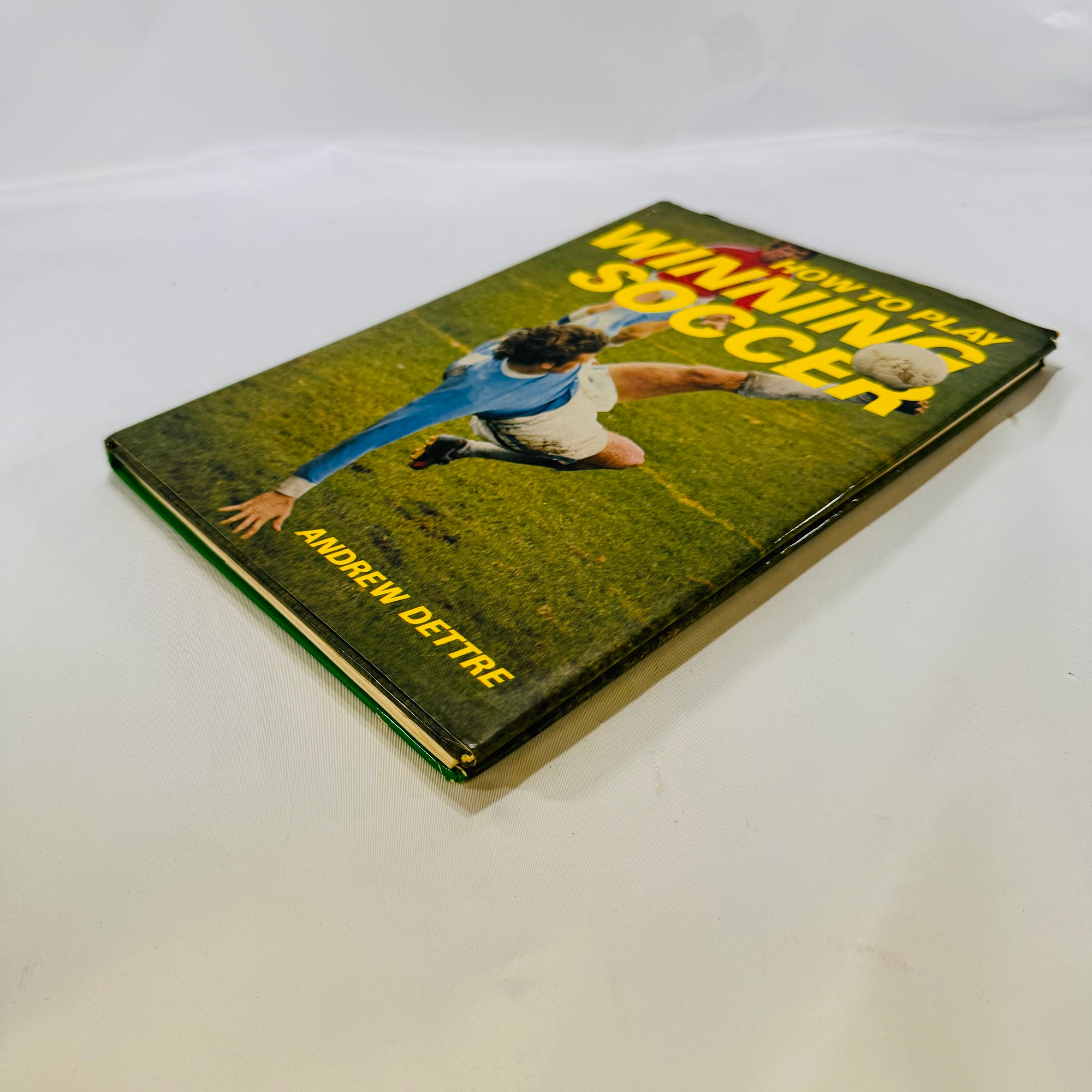 How to Play Winning Soccer by Andrew Dettre 1978 First Edition Hardcover with Dustjacket Bookthrift Marketing Inc