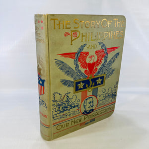 The Story of the Philippines and our New Possessions by Murat Halstead 1898 Our Possessions Publishing Co.