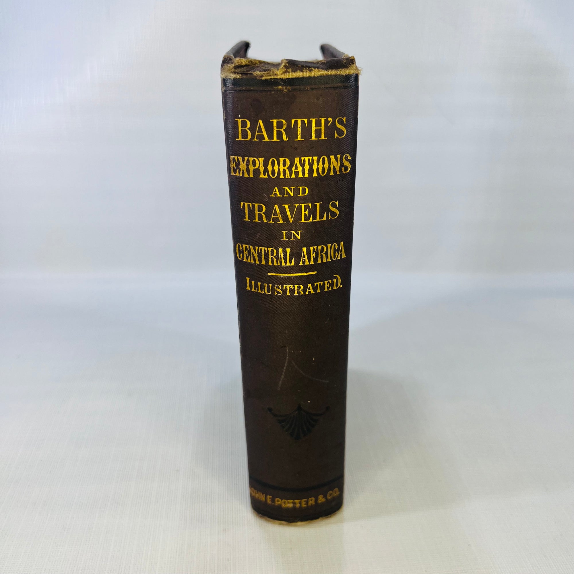 Travels and Discoveries in North and Central Africa from the Journal of an Expedition by Henry Barth Circa 1885 John E. Potter and Company