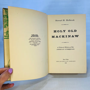 Holy Old Mackinaw A Natural History of the American Lumberjack by Stewart H. Holdbrook 1939 The Macmillan Company