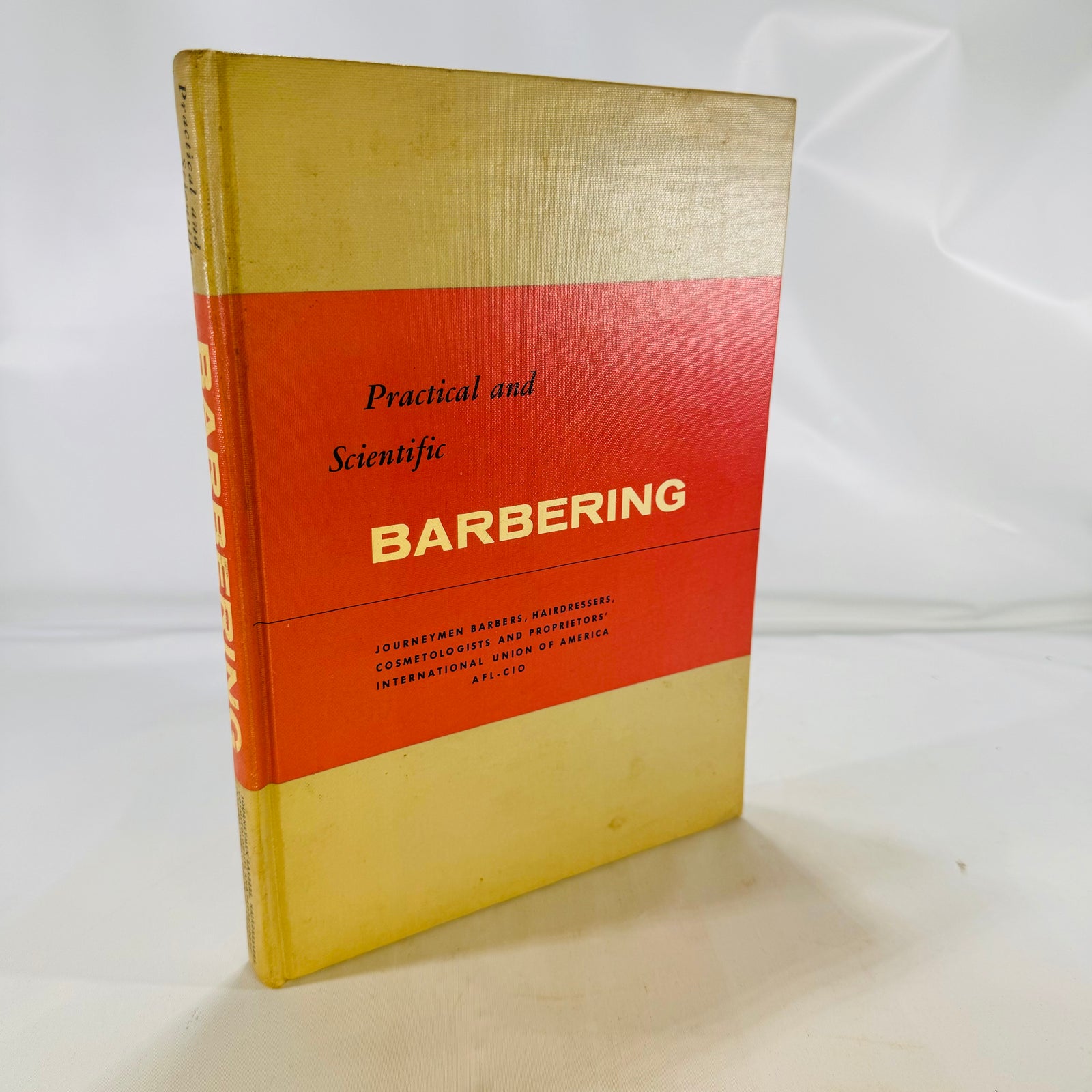 Practical and Scientific Barbering by the Journeyman Barbers, Hairdressers of the AFL-CIO Hardcover