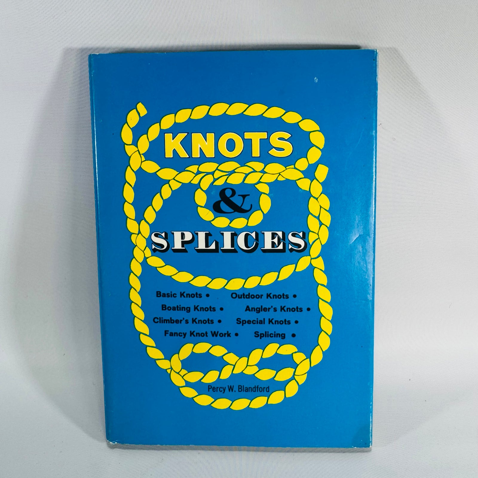 Knots & Splices — Percy W. Blandford (Hardcover w/ Dust Jacket) — Illustrated Knot Guide for Boating, Camping & Climbing
