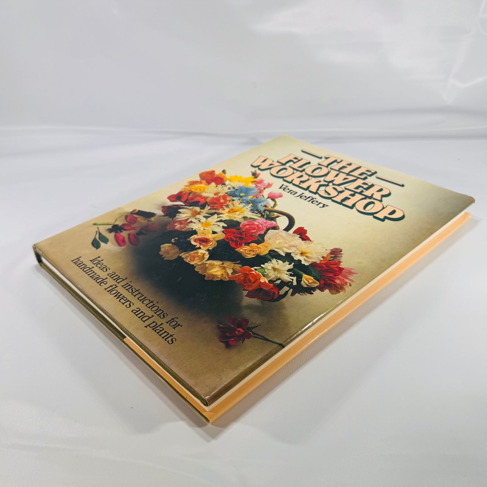 The Flower Workshop – Floral Crafts How‑To by Vera Jeffery (1980)